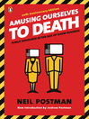Cover image for Amusing Ourselves to Death